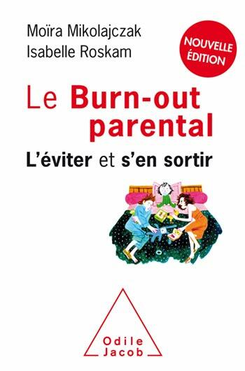 Le Burn-out parental L’éviter et s’en sortir