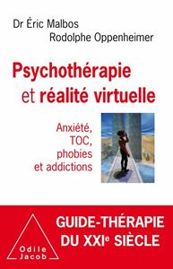 Psychothérapie et réalité virtuelle Anxiété, TOC, phobies et addictions