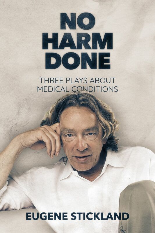 No Harm Done Three Plays About Medical Conditions
