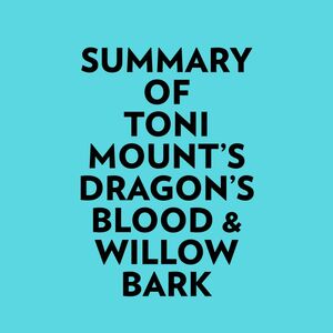 Summary of Toni Mount's Dragon's Blood & Willow Bark
