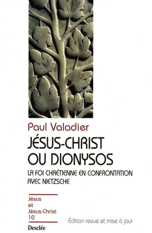 Jésus-Christ ou Dionysos - La foi chrétienne en confrontation avec Nietzsche JJC 10