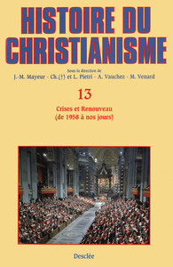 Crises et Renouveau (de 1958 à nos jours) Histoire du christianisme T.13