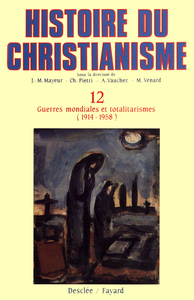 Guerres mondiales et totalitarismes (1914-1958) Histoire du christianisme T.12