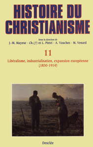 Libéralisme, industrialisation, expansion européenne (1830-1914) Histoire du christianisme T.11