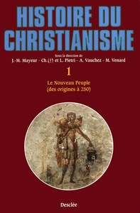 Le nouveau peuple (des origines à 250) Histoire du Christianisme T.1