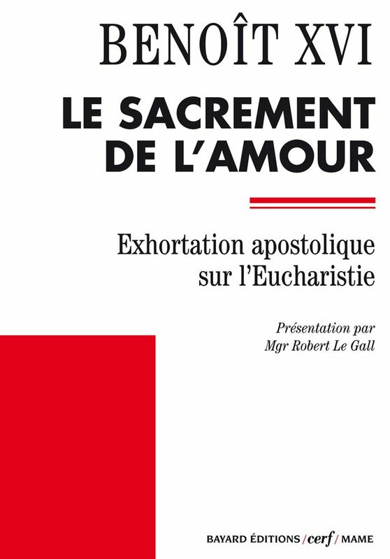 Le sacrement de l'amour Exhortation apostolique sur l'Eucharistie - Sacramentum caritatis