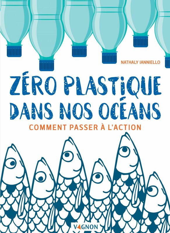 Zéro plastique dans nos océans Comment passer à l'action