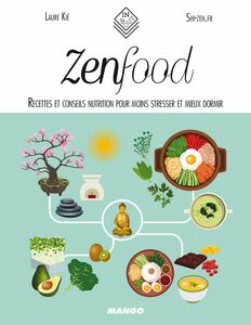 Zen food Recettes et conseils nutrition pour moins stresser et mieux dormir