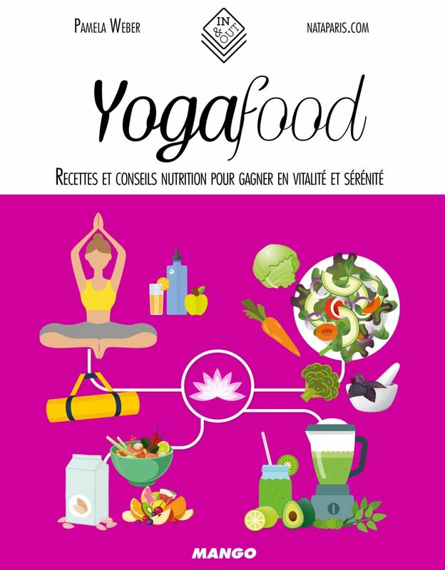 Yoga Food Recettes et conseils nutrition pour gagner en vitalité et sérénité