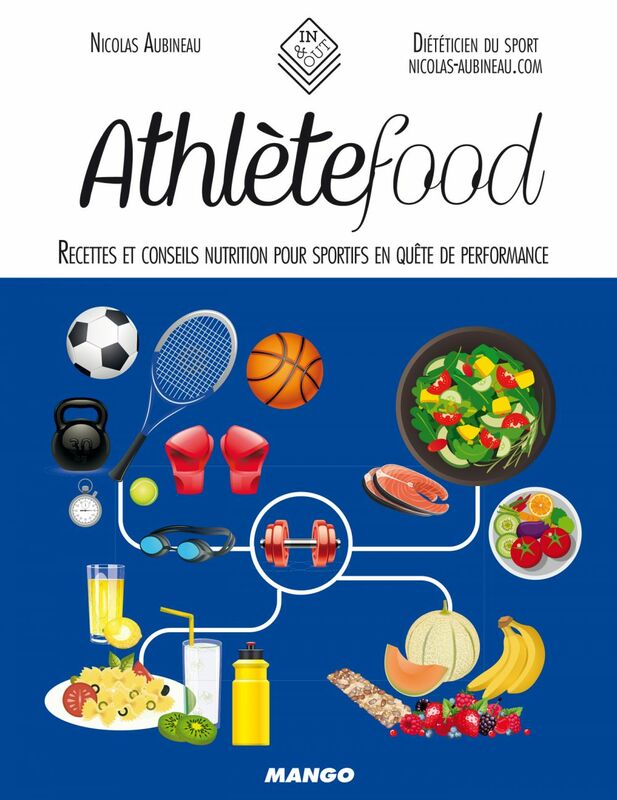 Athlète food Recettes et conseils nutrition pour sportifs en quête de performance