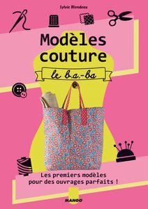 Modèles couture, le b.a.-ba Les premiers modèles pour des ouvrages parfaits !