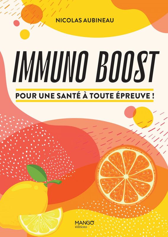 Immuno boost Pour une santé à toute épreuve !
