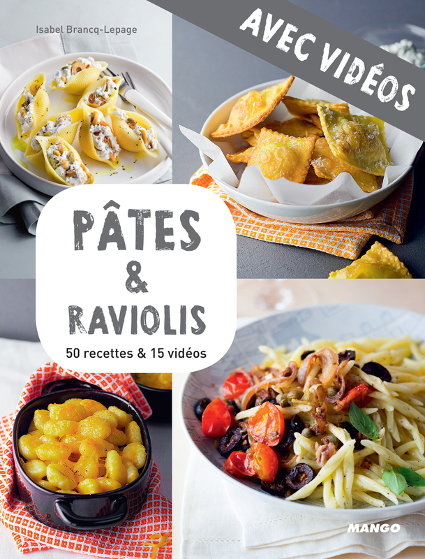 Pâtes & raviolis - Avec vidéos 50 recettes & 15 vidéos