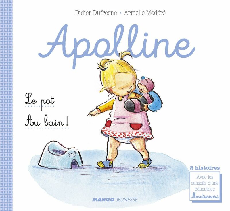 Apolline - Le pot / Au bain ! 2 histoires avec les conseils d'une éducatrice Montessori