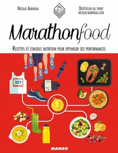 Marathon Food Recettes et conseils nutrition pour optimiser ses performances