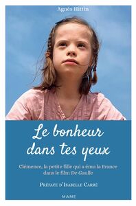 Le bonheur dans tes yeux Clémence, la petite fille qui a ému la France dans le film De Gaulle