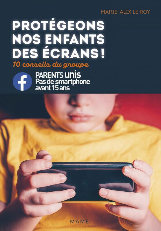 Protégeons nos enfants des écrans ! 10 conseils du groupe Parents unis, Pas de smartphone avant 15 ans