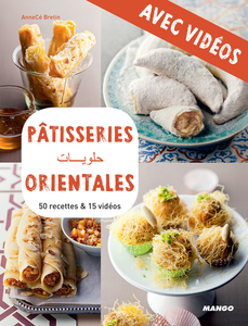 Pâtisseries orientales - Avec vidéos 50 recettes & 15 vidéos