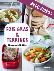 Foie gras & terrines - avec vidéos 50 recettes & 15 vidéos