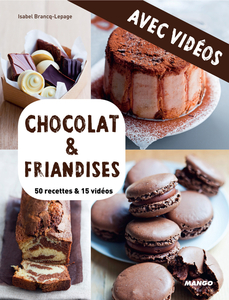 Chocolat & friandises - Avec vidéos 50 recettes & 15 vidéos