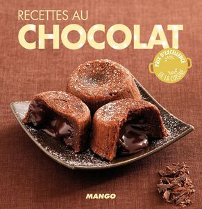 Recettes au chocolat 90 recettes simples, rapides et savoureuses