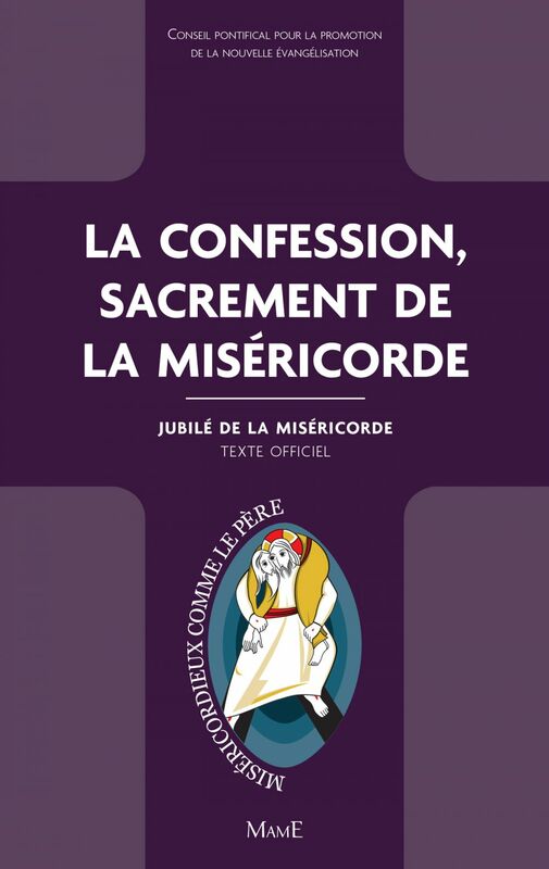 La confession, sacrement de la Miséricorde Jubilé de la Miséricorde - Texte officiel