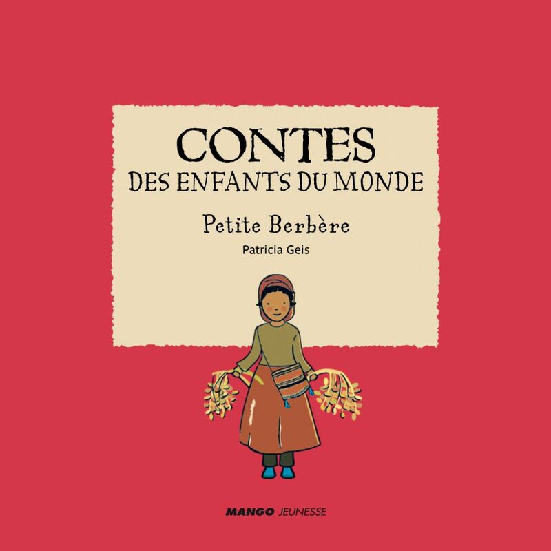 Contes des enfants du monde - Petite Berbère À la lecture de ce conte, découvre la vie de cet enfant berbère !
