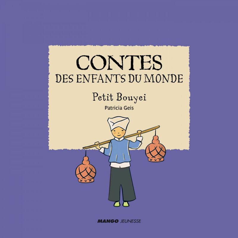 Contes des enfants du monde - Petit Bouyei À la lecture de ce conte, découvre la vie de cet enfant bouyei !