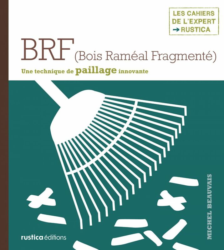BRF (Bois Raméal Fragmenté) Une technique de paillage innovante