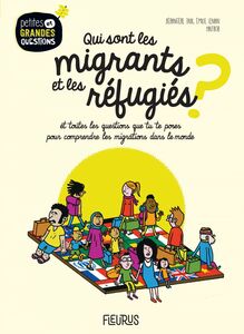 Qui sont les migrants et les réfugiés ? Et toutes les questions que tu te poses pour comprendre les migrations dans le monde.