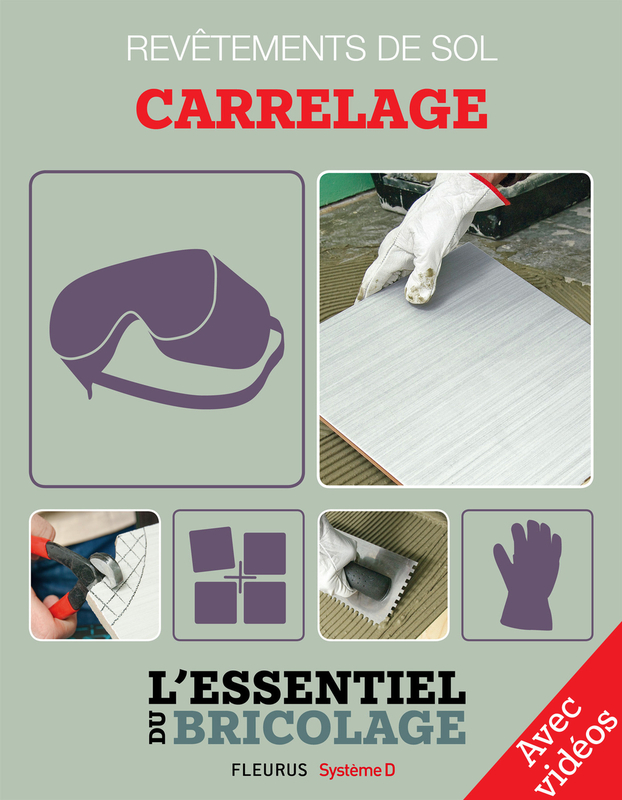 Revêtements intérieurs : revêtements de sol - carrelage (avec vidéos) L'essentiel du bricolage