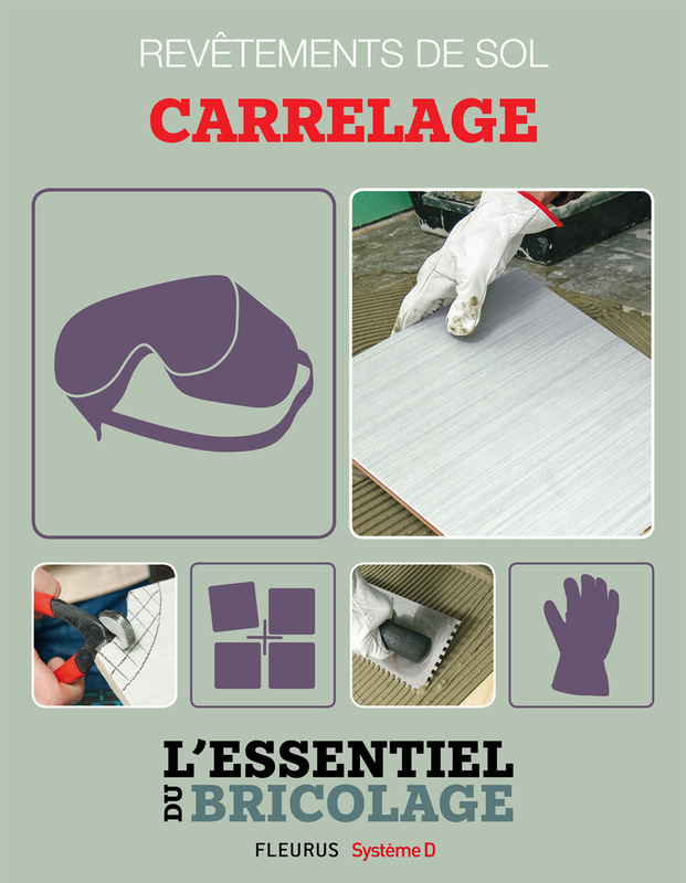Revêtements intérieurs : revêtements de sol - carrelage L'essentiel du bricolage