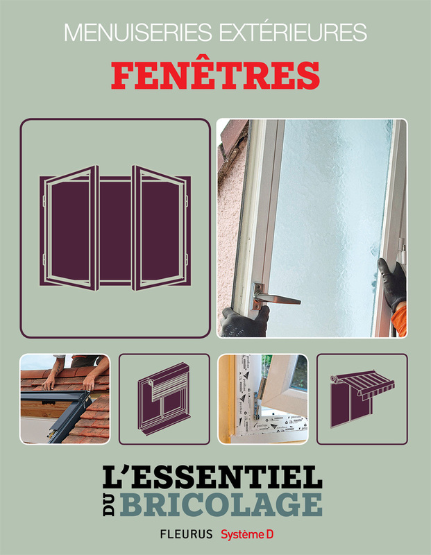 Menuiseries extérieures : Fenêtres L'essentiel du bricolage