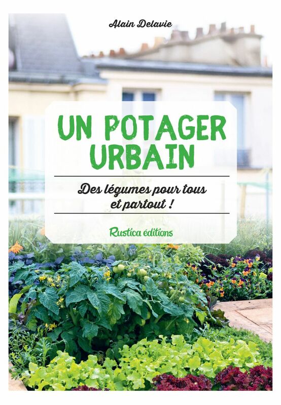 Un potager urbain Des légumes pour tous et partout !