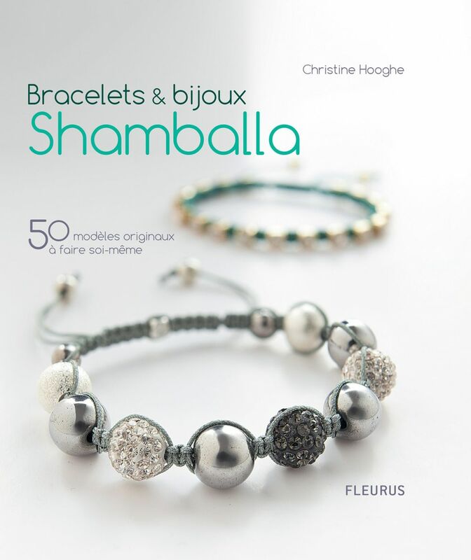 Bracelets & bijoux Shamballa 50 modèles originaux à faire soi-même
