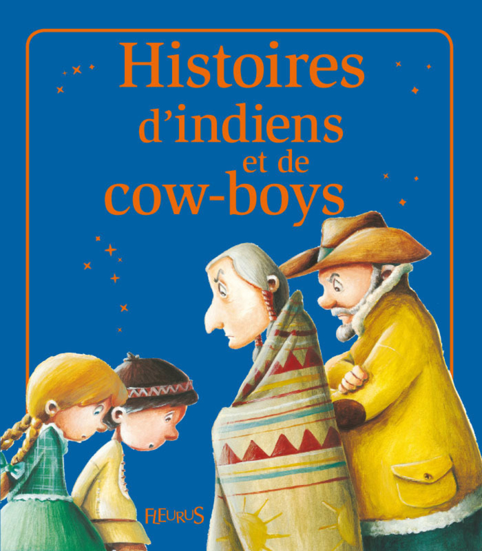 Histoires d'indiens et de cow-boys Histoires à raconter