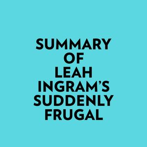 Summary of Leah Ingram's Suddenly Frugal
