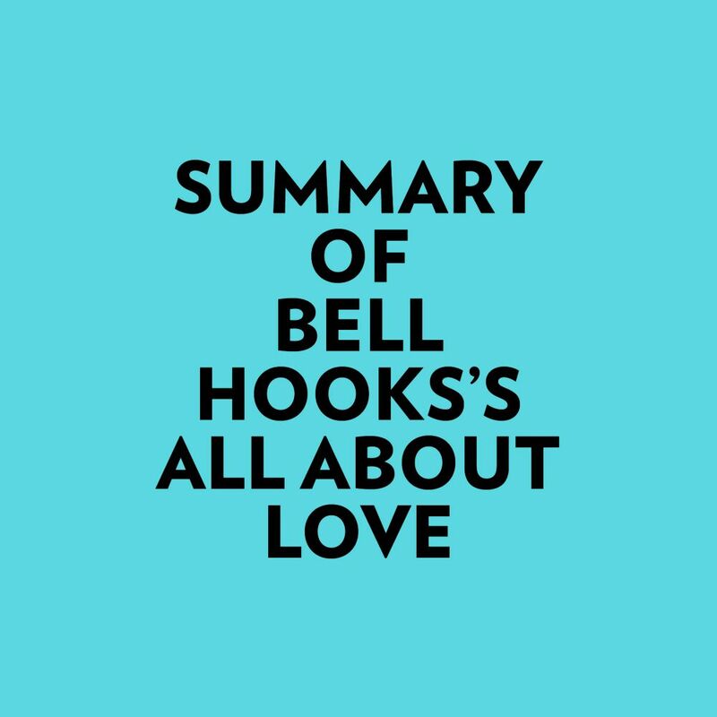 Summary of Bell Hooks's All About Love