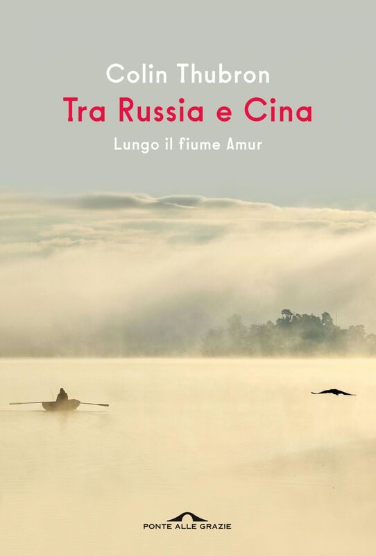 Tra Russia e Cina Lungo il fiume Amur