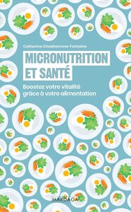 Micronutrition et santé Boostez votre vitalité grâce à votre alimentation