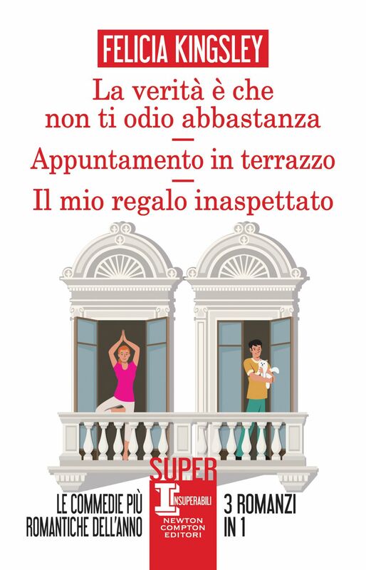 La verità è che non ti odio abbastanza - Appuntamento in terrazzo - Il mio regalo inaspettato