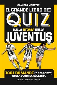 Il grande libro dei quiz sulla storia della Juventus