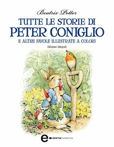 Tutte le storie di Peter Coniglio e altre favole illustrate a colori
