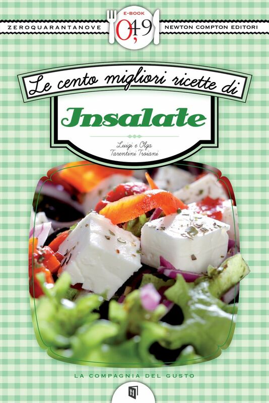 Le cento migliori ricette di insalate