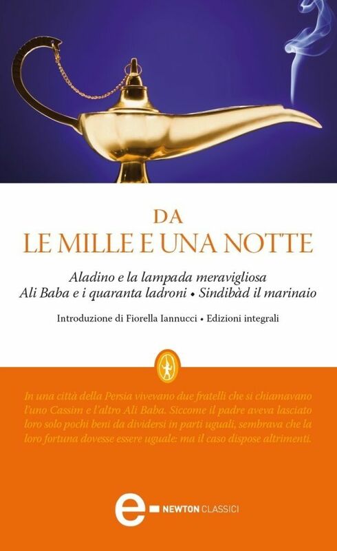 Aladino e la lampada meravigliosa • Ali Baba e i quaranta ladroni • Sindibàd il marinaio