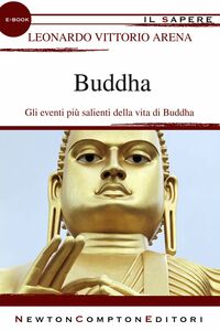 Buddha Gli eventi più salienti della vita di Buddha