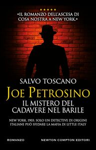 Joe Petrosino. Il mistero del cadavere nel barile