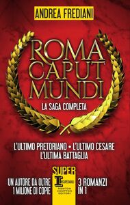 Roma Caput Mundi. La saga completa