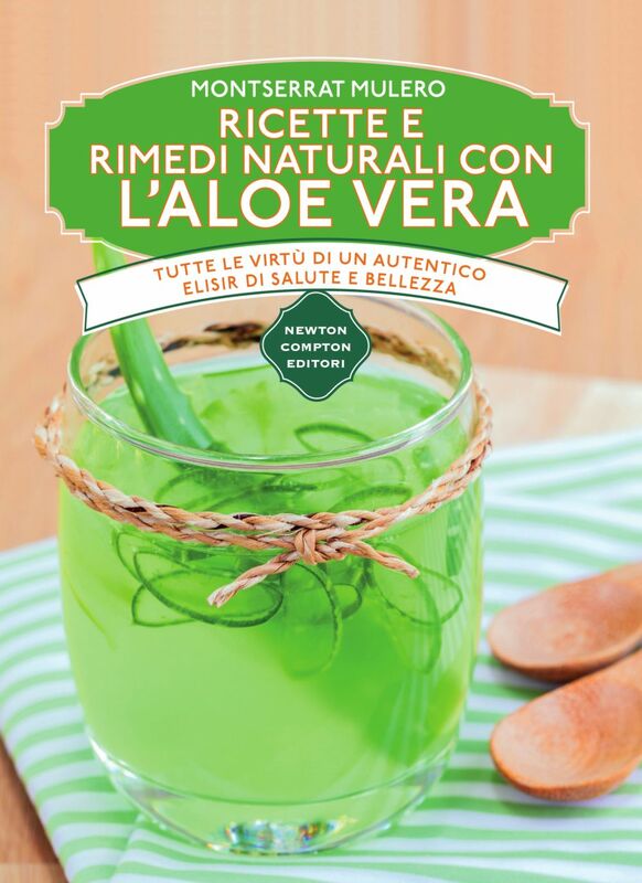 Ricette e rimedi naturali con l'aloe vera