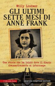 Gli ultimi sette mesi di Anne Frank